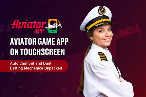 Aviator Game App on Touchscreen: Auto Cashout and Dual Betting Mechanics Unpacked